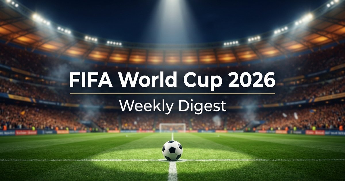 FIFA World Cup 2026 - Weekly Digest