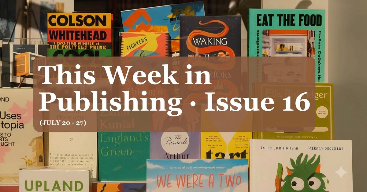 Cover of This Week In Publishing (July 20 - 27)